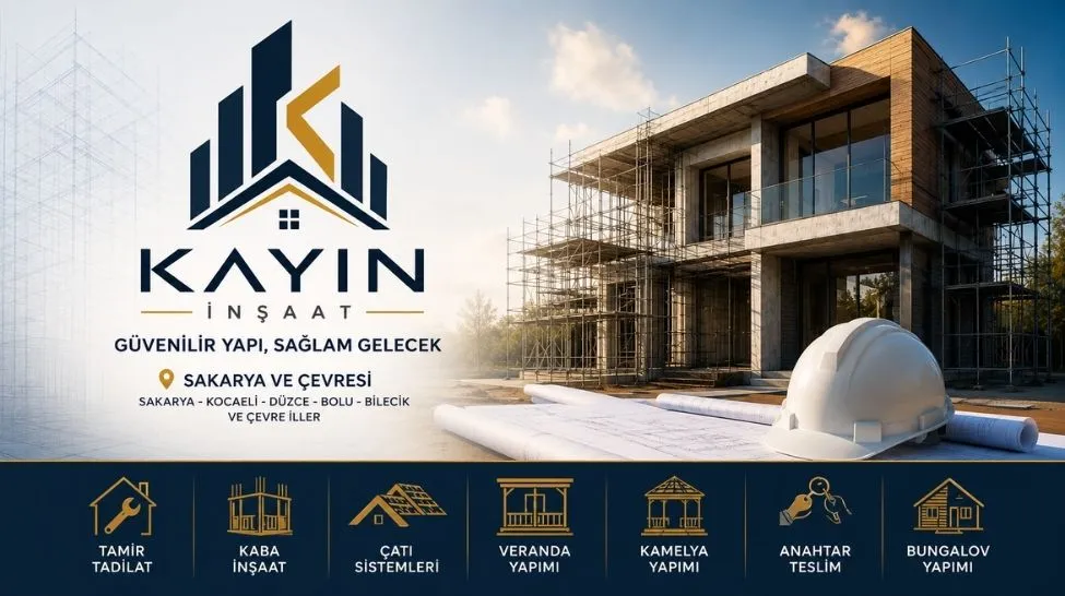 Sakarya’da Güvenilir İnşaat, Tadilat ve Anahtar Teslim Hizmetleri: Kayın İnşaat